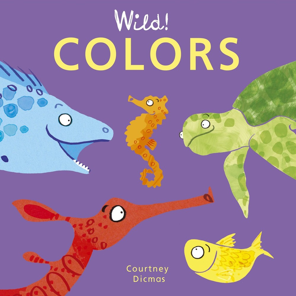 Wild! Colors (Wild! Concepts) - board book Courtney Dicmas