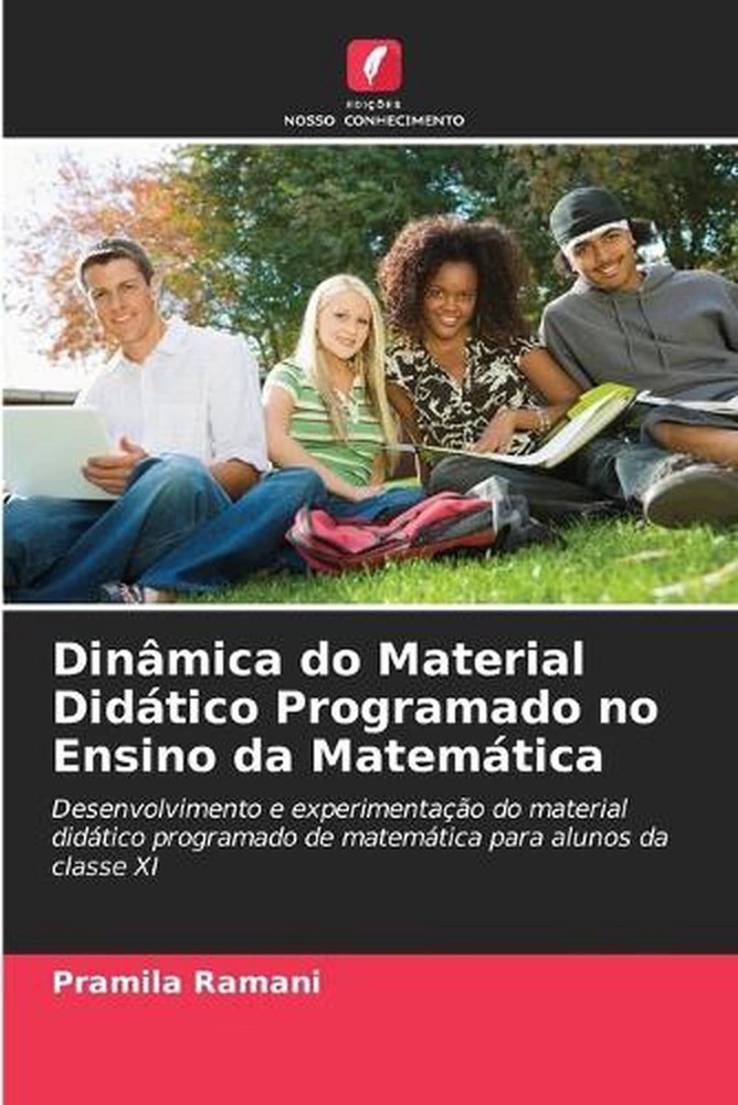 Dinmica do Material Didtico Programado no Ensino da Matemtica by Pramila Ramani