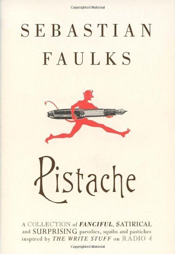 Pistache By Sebastian Faulks. 9780091797072