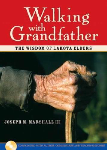 Walking with Grandfather: The Wisdom of Lakota Elders - Hardcover - GOOD