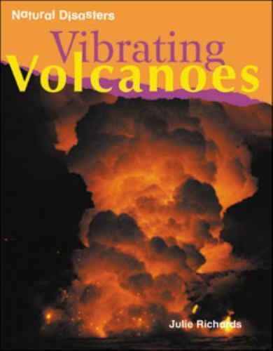 Vibrating Volcanoes (Natural Disasters) by Richards, Julie, Acceptable Book