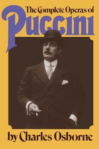 The Complete Operas of Puccini by Charles Osborne: Used