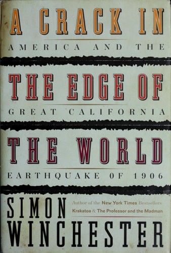 A Crack in the Edge of the World: America and the Great California Earthquake of