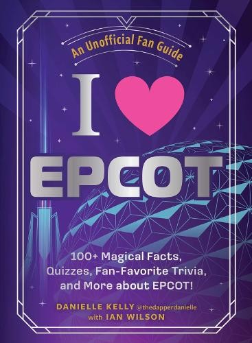 Danielle Kelly Ian Wilson I Love EPCOT (Hardback) I Love Disney Gift Book SeriesAnother great item from Rarewaves USA | Free delivery!