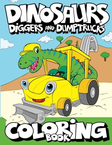 Dinosaurs, Diggers, And Dump Trucks..., Art Supplies, B