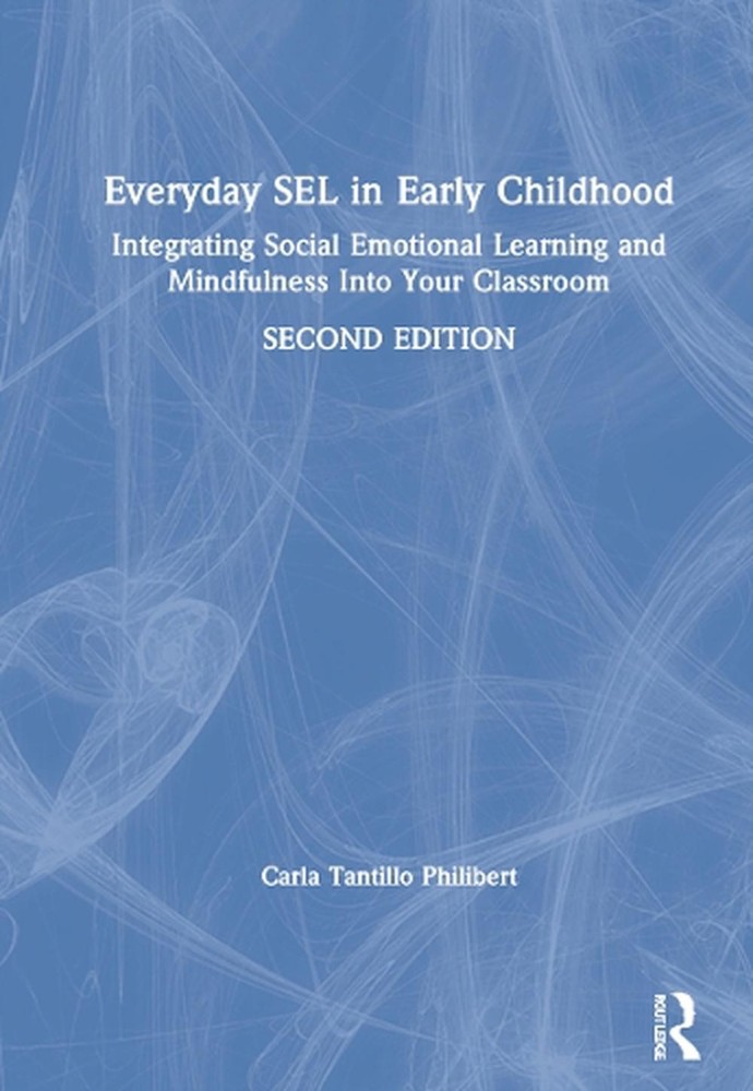 Everyday SEL in Early Childhood: Integrating Social Emotional Learning and Mindf