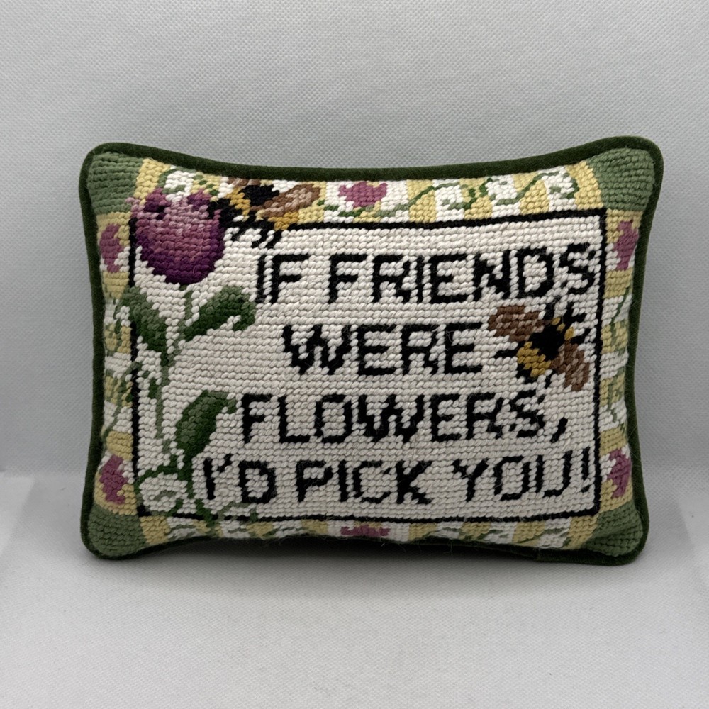 Vintage Needlepoint Pillow “If Friends Were Flowers” Best Friends Friendship 6x8