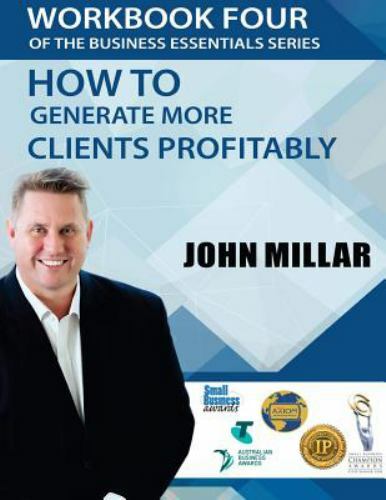 How to Get More Clients Profitably, Paperback by Millar, John, Brand New, Fre...