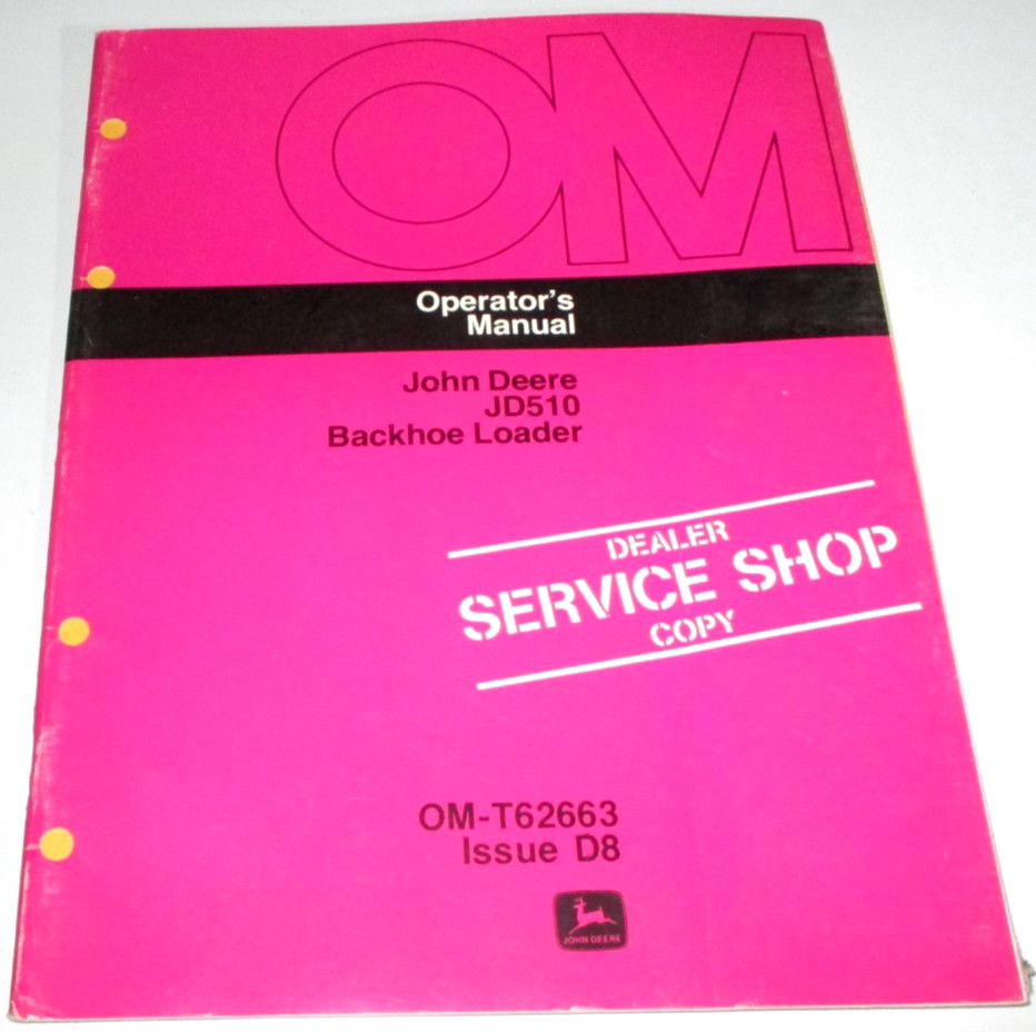 John Deere JD 510 Tractor Loader Backhoe Operators Manual OM-T62663 D8 ORIGINAL!