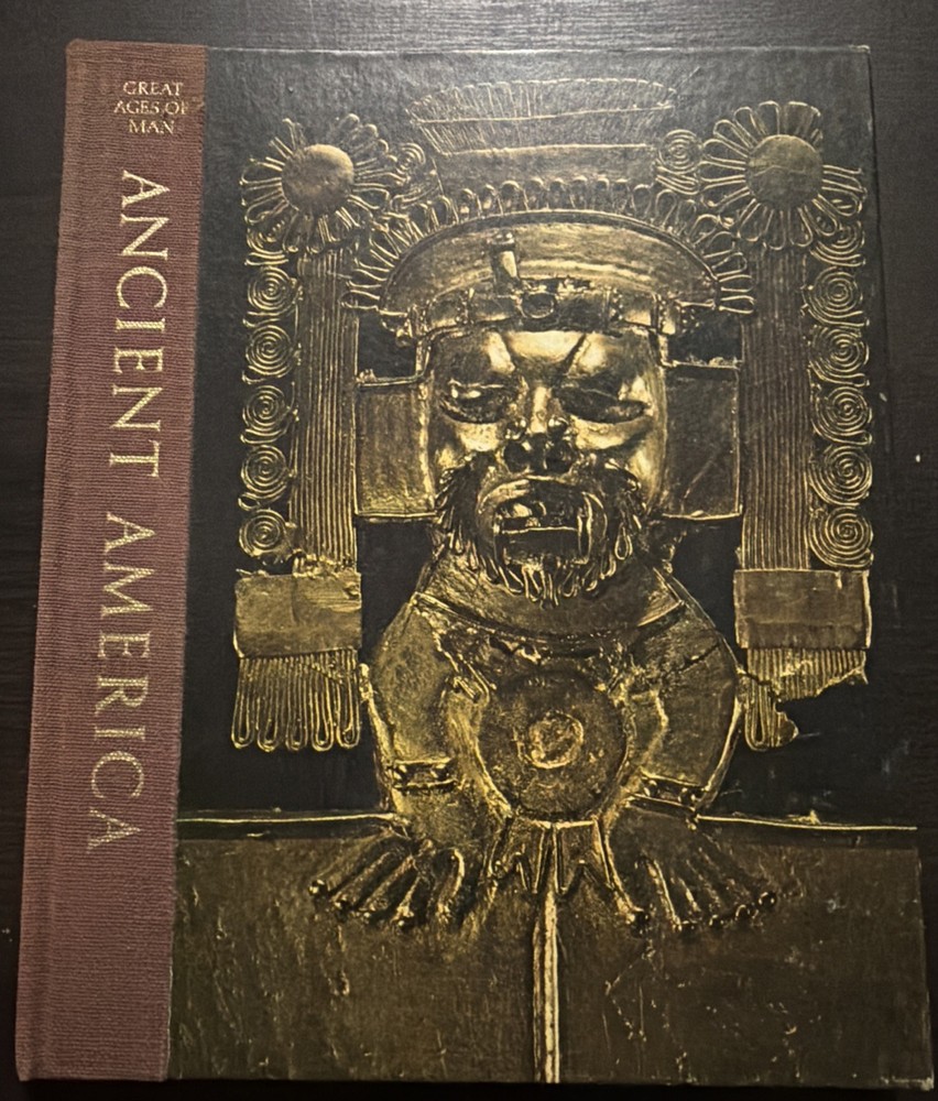 Ancient America Aztec Maya Inca Toltec Olmec Zapotec Nazca Mohica Great Ages Man