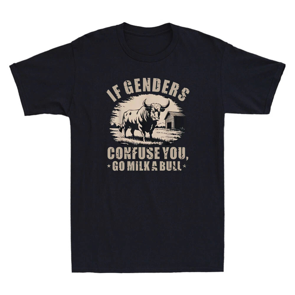 If Genders Confuse You Go Milk A Bull Funny Farm Cow Quote Saying Men's T-Shirt