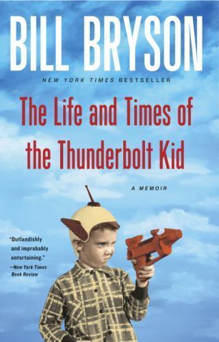 The Life and Times of the Thunderbolt Kid- 9780767919371, paperback, Bill Bryson