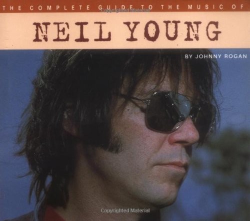 The Complete Guide to the Music of Neil Young by Rogan, Johnny Paperback BookFREE US DELIVERY | ISBN: 0711953996 | Quality Books