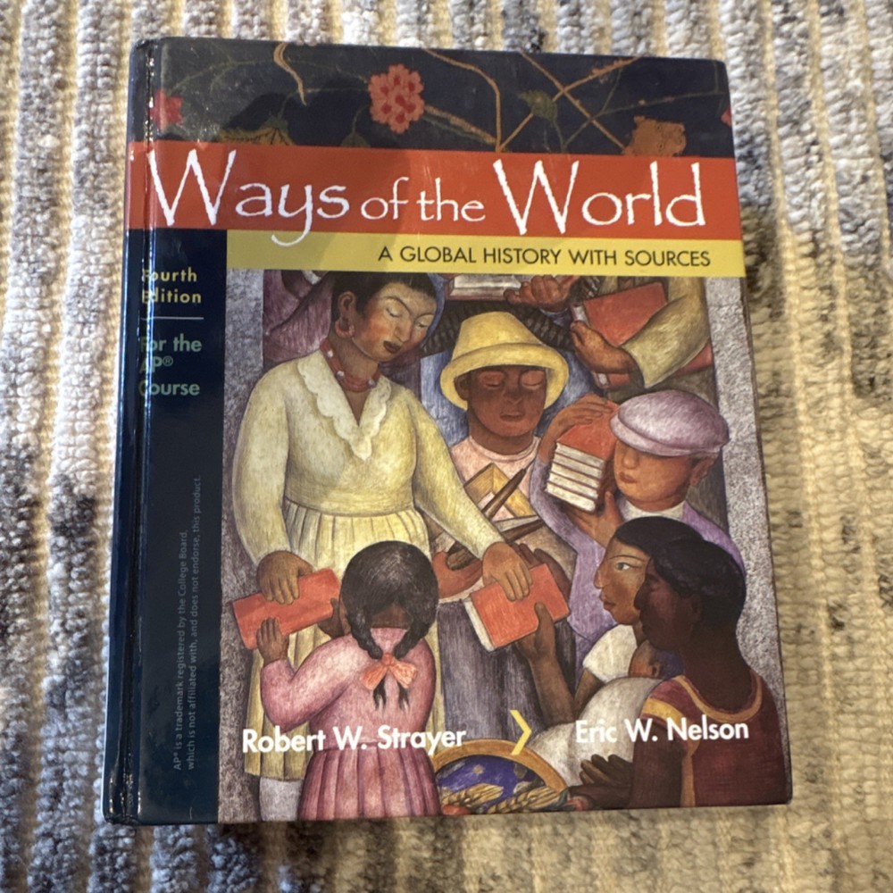 Ways of the World Global History Fourth Edition Strayer Nelson AP Course