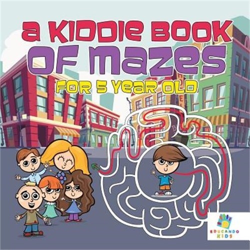 A Kiddie Book of Mazes for 5 Year Old (Paperback or Softback)