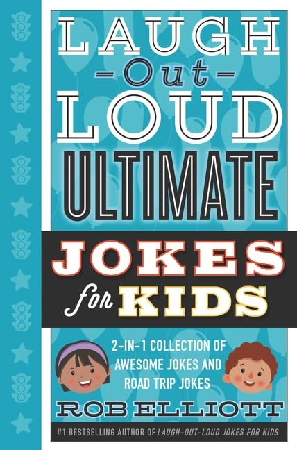 Laugh-Out-Loud Ultimate Jokes for Kids: 2-in-1 Collection of Awesome Jokes a...