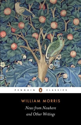 William Morris News from Nowhere and Other Writings (Paperback)