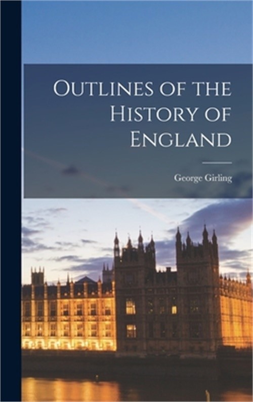 Outlines of the History of England (Hardback or Cased Book)