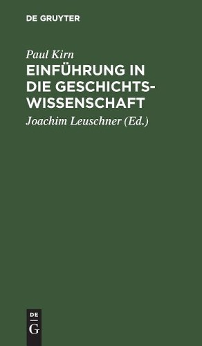 Paul Kirn Einführung in die Geschichtswissenschaft (Hardback)