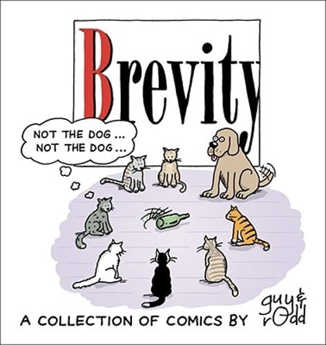 Brevity: A Collection of Comics by Guy and Rodd Volume 1 by Guy Endore-Kaiser