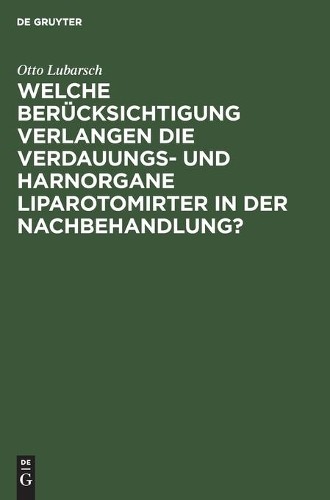 Otto Lubarsch Welche Berücksichtigung Verlangen Die Verdauungs- Und H (Hardback)