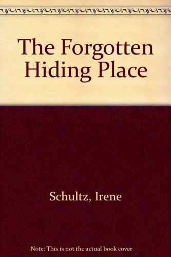 The forgotten hiding place: A Woodland - Paperback, by Irene Schultz - Very Good