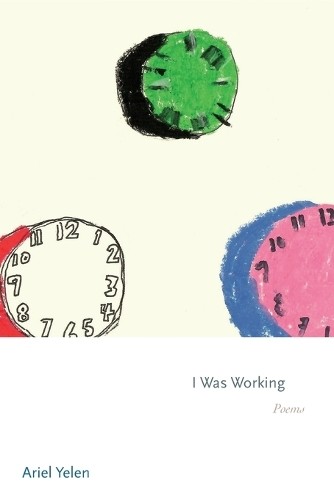 Ariel Yelen I Was Working (Paperback) Princeton Series of Contemporary PoetsAnother great item from Rarewaves USA | Free delivery!