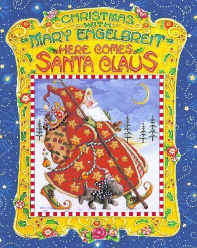 Christmas with Mary Engelbreit : Here Comes Santa Claus by Mary Engelbreit...