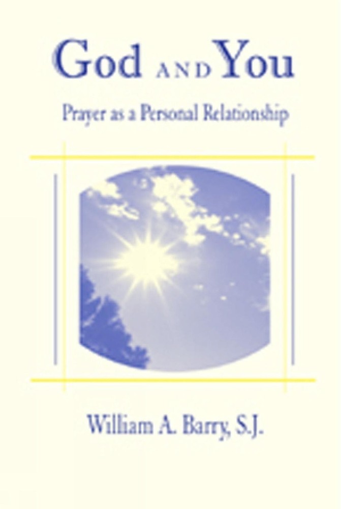 God and You: Prayer as a Personal Relationship by William A. Barry (English) Pap