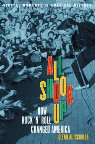 Rock n Roll Impact on America by Glenn C Altschuler 2003 Hardcover