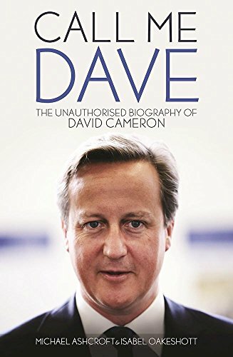 Call Me Dave: The Unauthorised Biography of David Cameron By Mic