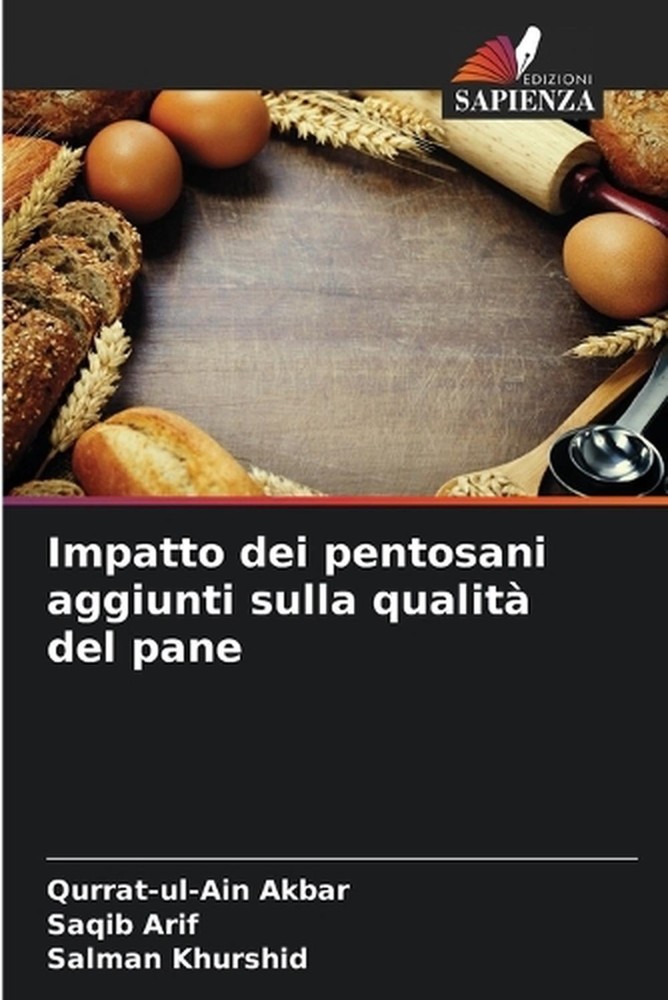 Impatto dei pentosani aggiunti sulla qualit del pane by Qurrat-Ul-Ain Akbar (Ita