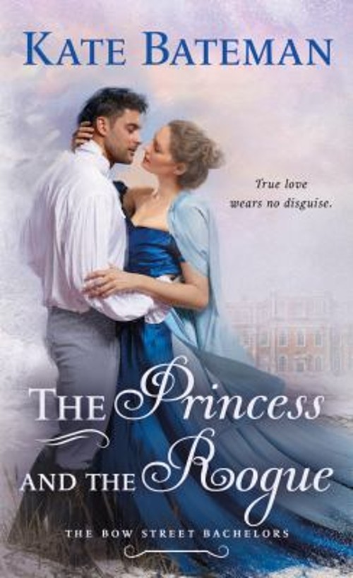 The Princess and the Rogue : A Bow Street Bachelors Novel Kate BaFree US Delivery | ISBN:1250306094