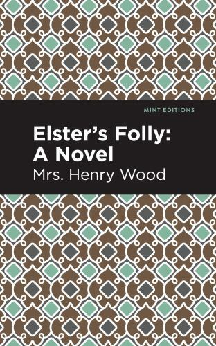 Elster's Folly, Paperback by Wood, Henry; Mint Editions (COR), Brand New, Fre...