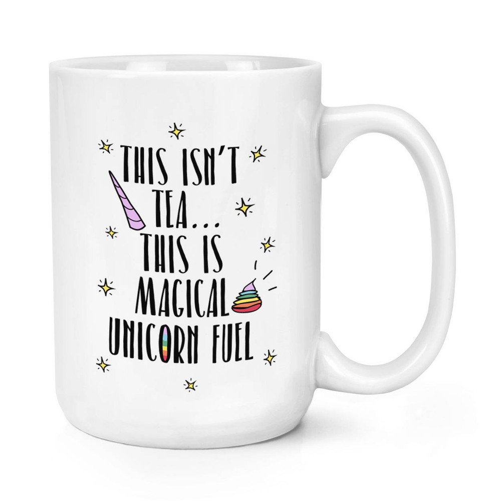 This Isn't Tea This Is Unicorn Fuel Coffee Mug Coffee Cup Mug Large Mug Cup