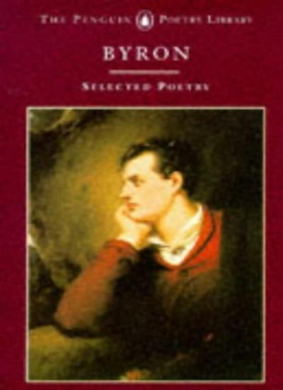 Byron: Selected Poetry (Poetry Library, Penguin) By Lord George