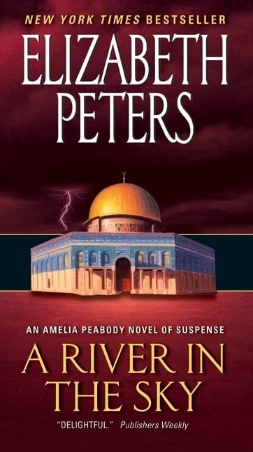 A River in the Sky: An Amelia Peabody Novel of Suspense (Amelia Peabody Series,,