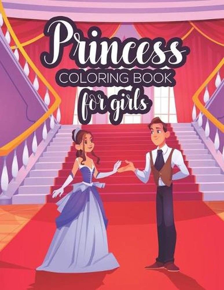 Princess Coloring Book For Girls: Coloring And Activity Pages Of Princesses For