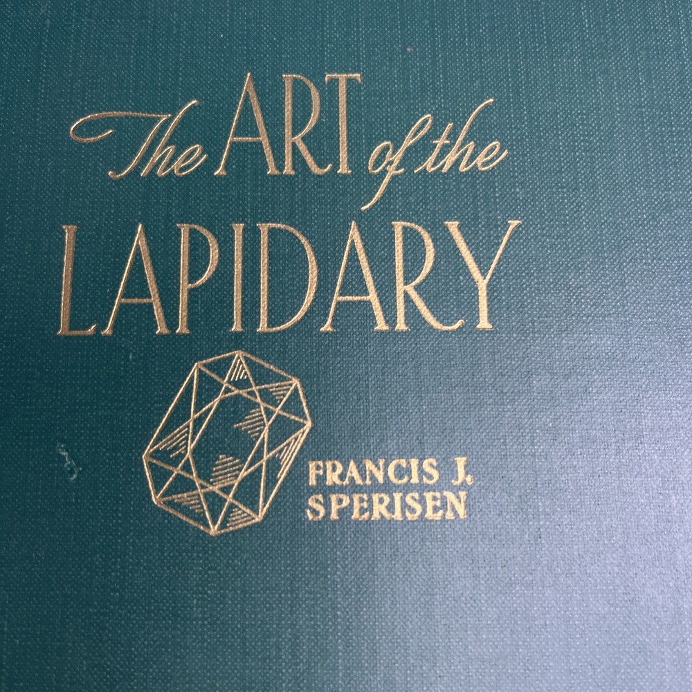 The Art of the Lapidary by Francis J. Sperisen HCDJ