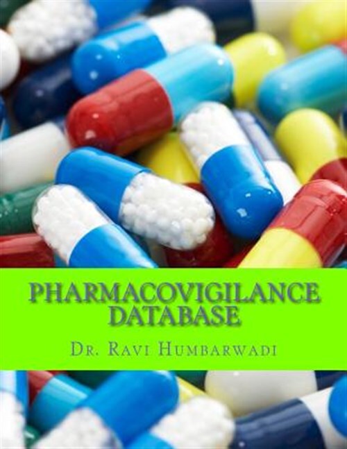 Pharmacovigilance Database : Oracle Argus Overview, Paperback by Humbarwadi, ...