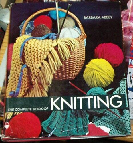 The Complete Book of Knitting - Hardcover By Abbey, Barbara - GOOD