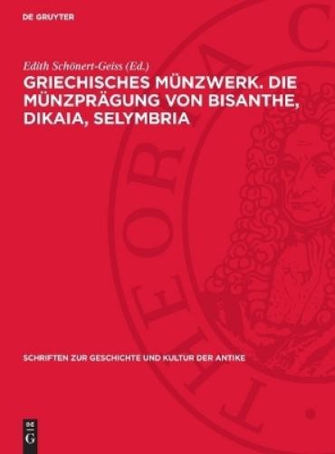 Griechisches Münzwerk. Die Münzprägung Von Bisanthe, Dikaia, Selymbri (Hardback)