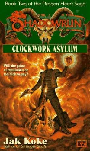 Shadowrun 28: Clockwork Asylum (The Dragon - Paperback, by Koke Jak - Acceptable