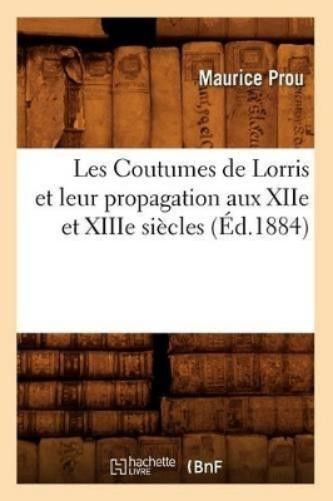 Maurice Prou Les Coutumes de Lorris Et Leur Propagation  (Paperback) (UK IMPORT)All Tariffs and Duties included - no additional charges