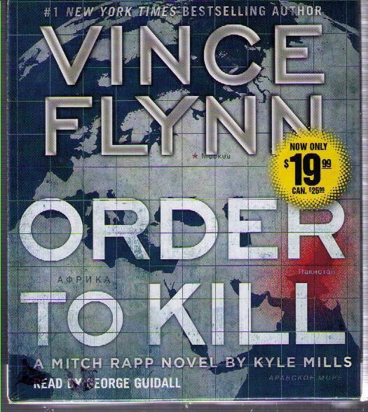 Order to Kill Mitch Rapp Vince Flynn Kyle Mills CD COMPLETE & Unabridged UNREAD