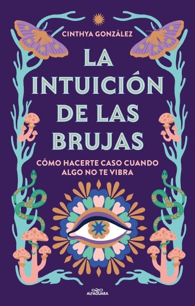 La intuición de las brujas / Witches' Intuition, Paperback by Gonzalez, Cinth...