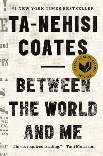 Between the World and Me by Ta-Nehisi Coates (2015, Hardcover)