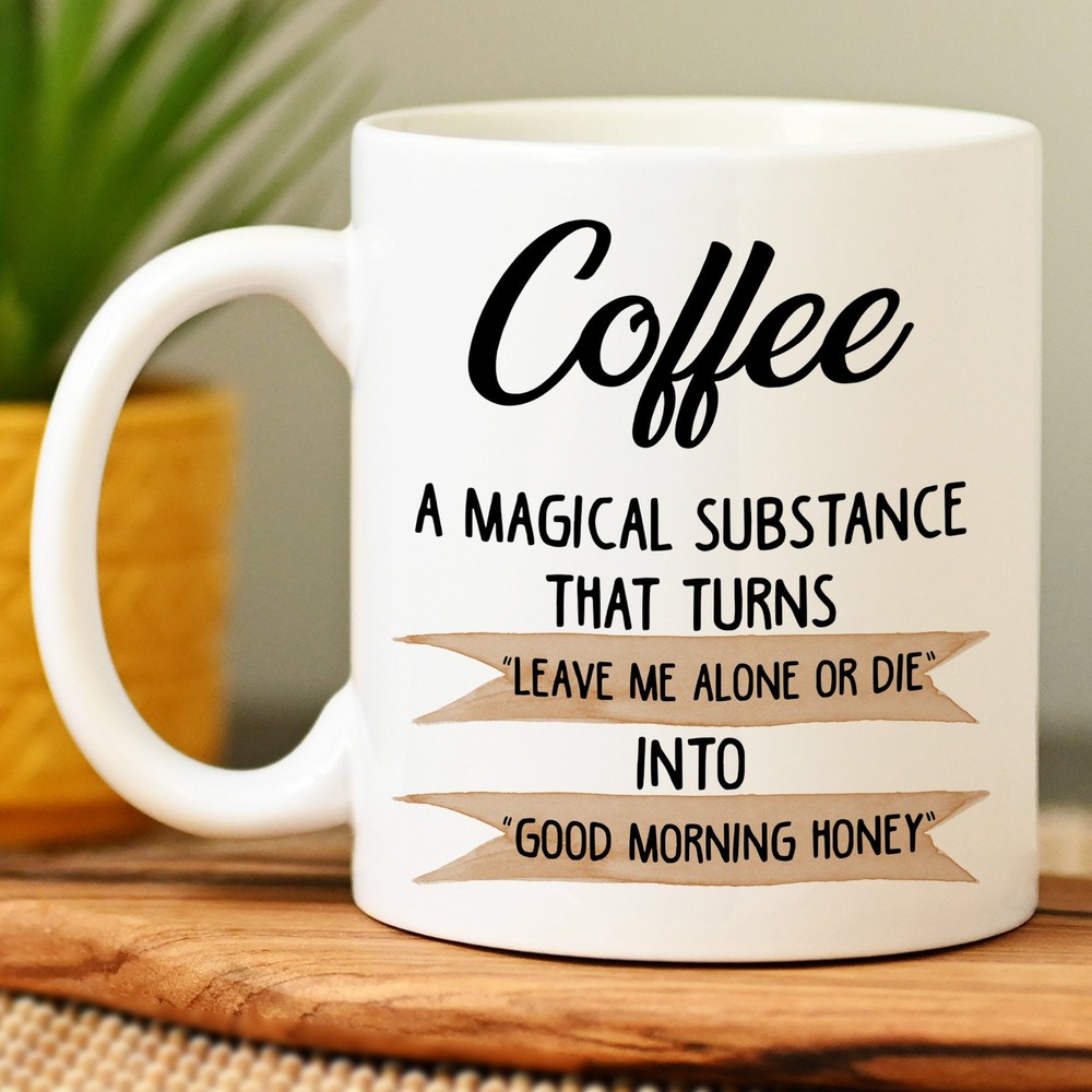 Coffee Lover Mug - Magical Substance Gift for Coffee Addicts