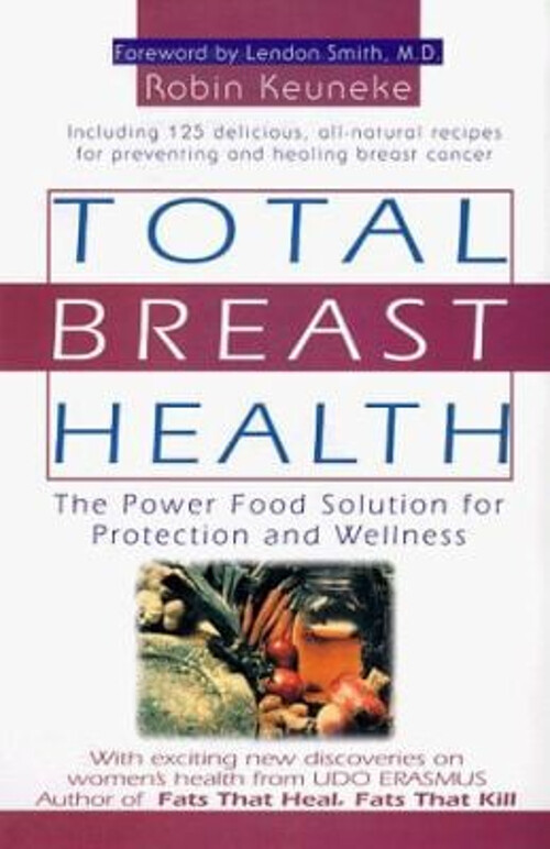 Total Breast Health : The Power Food Solution for Protection and