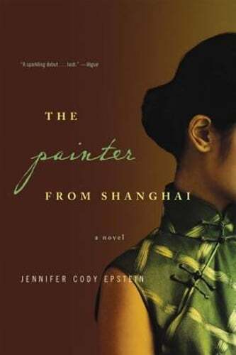 The Painter from Shanghai by Jennifer Cody Epstein: Used